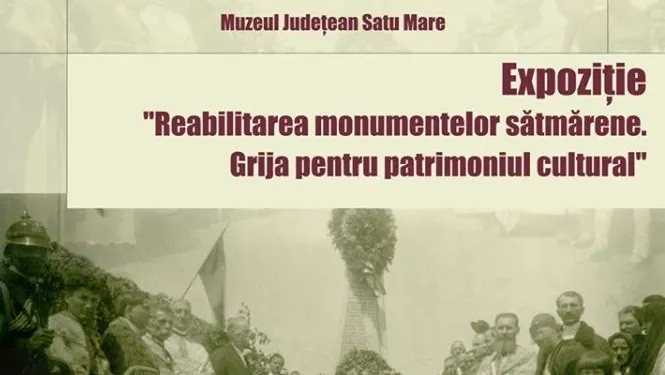 Muzeul Judeţean Satu Mare organizează expoziţia "Reabilitarea Monumentelor Sătmărene. Grija pentru Patrimoniul Cultural"