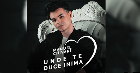 Satmăreanul Manuel Chivari, cunoscut pentru participarea în Selecția Națională Eurovision, lansează single-ul “Unde te duce inima”
