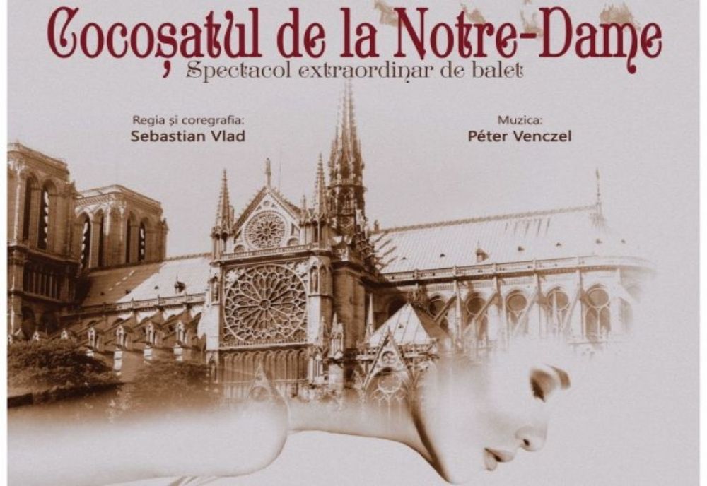 Spectacol de balet ”Cocoșatul de la Notre Dame”, la Carei