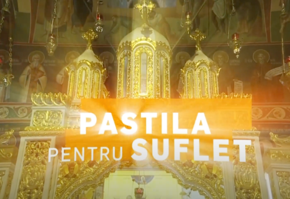 PASTILA PENTRU SUFLET - Rugăciunea pe care toți credincioșii trebuie să o cunoască